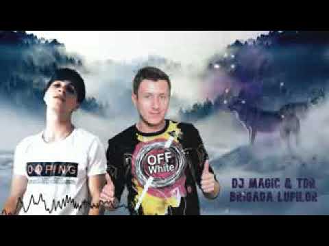 Dj Magic feat. Tdr- Brigada Lupilor🐺🐺