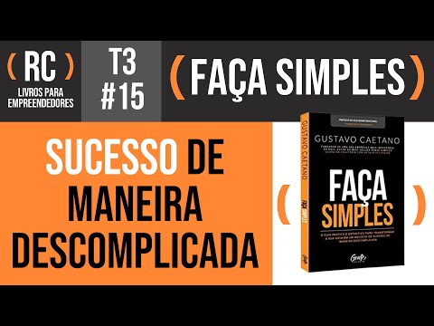 Faa Simples - Resumo do livro de Gustavo Caetano | T3#015
