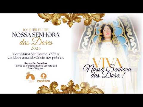 Jubileu de Nossa Senhora das Dores-  10º Jubileu de Nossa Senhora das Dores