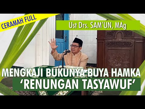 MENGKAJI BUKU KARYA BUYA HAMKA - RENUNGAN TASYAWUF  | Ceramah Ramadhan Ustadz Drs SAM'UN