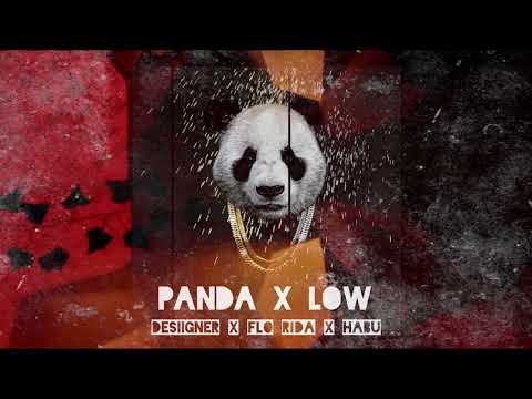 Panda x Low (Xirex Mashup) - Desiigner x Flo Rida x Ookay x Habu