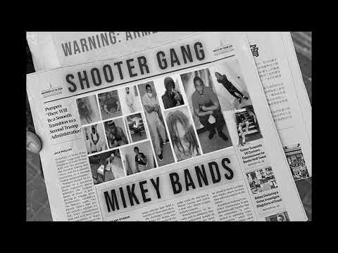 Mikey Bands - Shooter Gang - Official Audio Release