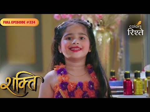 Shakti | Heer's Grand Birthday Celebration! | Full Ep - 224 | Colors Rishtey