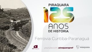 preview picture of video 'Piraquara 125 anos de História   Ferrovia Curitiba Paranaguá'