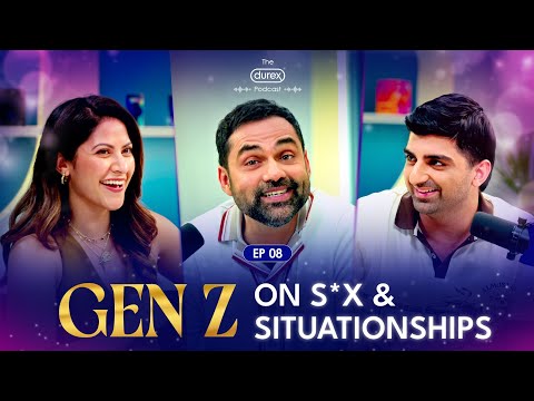 The SHOCKING Truth About How Gen Z Approaches Relationships | Durex Podcast Ep 8