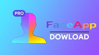 Instructions for Free Download FaceApp Pro For Your Mobile Devices 💯 FaceApp Pro On iOS & Android