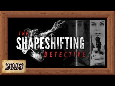 The Shapeshifting Detective  - Full Story