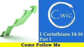 Come Follow Me LDS- 1 Corinthians 14-16 Part 1