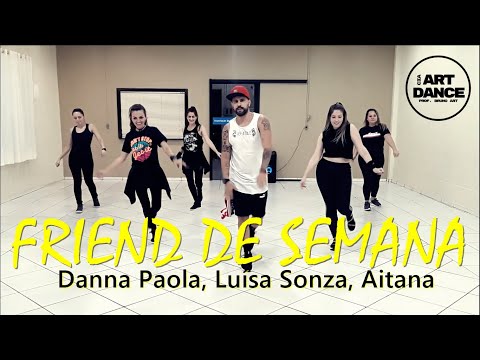 FRIEND DE SEMANA - Danna Paola, Luísa Sonza Aitana - Zumba - Reggaeton l Coreografia l Cia Art Dance