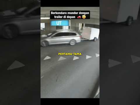 Berkendara mundur dengan trailer di depan🚗😅#trailer #mobil #fakta