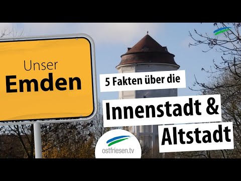 "Unser Emden": 5 Fakten über die Innenstadt & Altstadt!