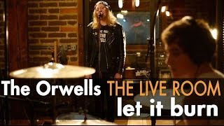 The Orwells "Let It Burn" (Officially Live)