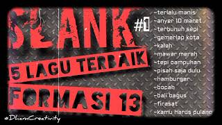 Download lagu SLANK 15 LAGU TERBAIK FORMASI 13(SLANK THE BEST F13) mp3
