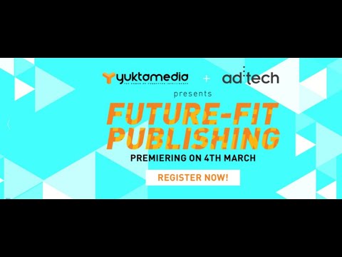 Future-Fit Publishing: Innovative solutions for Publishers by YuktaMedia & ad:tech India