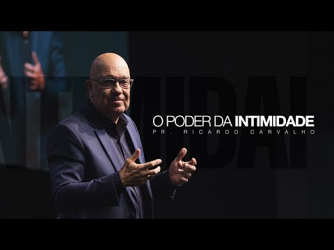 O Poder da Intimidade | Pr. Ricardo Carvalho | Mananciais RJ