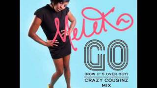 Meleka - Go (Now It's Over Boy) Crazy Cousinz Radio Edit