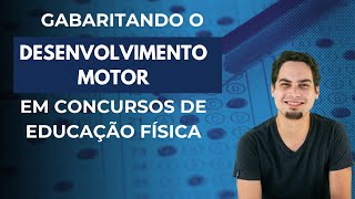 Gabaritando o DESENVOLVIMENTO MOTOR nos Concursos de Educação Física!