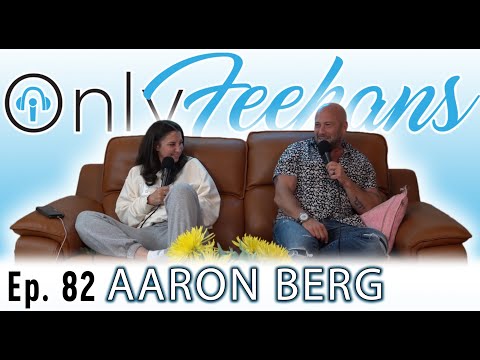 OnlyFeehans Ep  82  - Aaron Berg