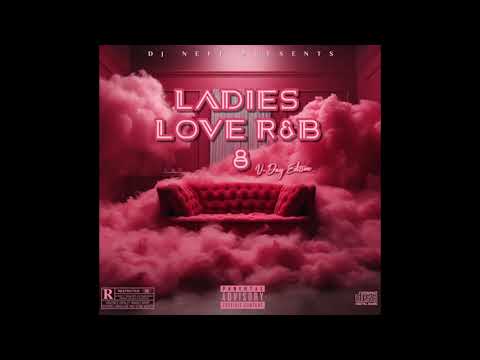 DJ NEFF "LADIES LOVE R&B 8" MIXX V-DAY EDITION