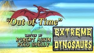 Extreme Dinosaurs | Episode 01 | Out of Time