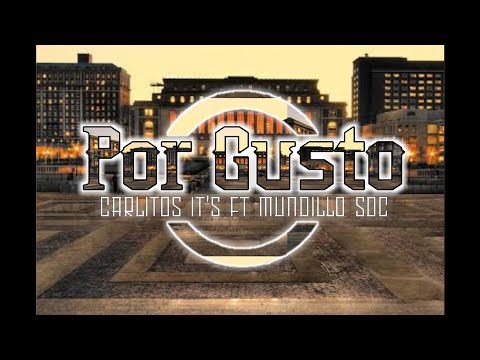 POR GUSTO (Vídeo Oficial) - Carlitos IT'S Ft Mundillo (Versos Explícitos Klan 52©) (SDC Récords)