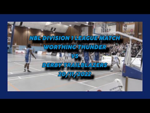 Worthing Thunder vs Derby Trailblazers - 20/11/2022 - NBL Division 1 League Match