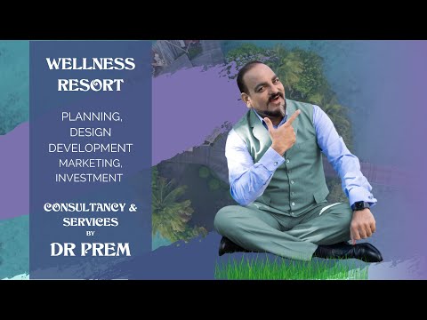 , title : 'Wellness Resort Planning, development, marketing & Investment Guides, and Services - DR PREM JAGYASI'