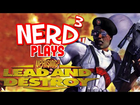 Nerd³ Plays... Uprising 2: Lead and Destroy - The RTSFPS
