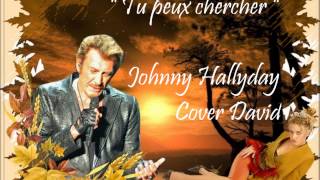 David chante " Tu peux chercher " Johnny Hallyday