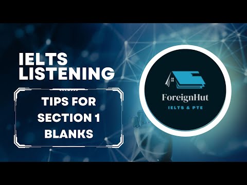 Tips for section 1 blanks of Listening module | How to do fill in the blanks easily.