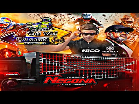 "CARRETA NEGONA" DJ NICO MC KIKO 19° TRILHA OU VAI OU RACHA 2026 