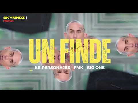 Un Finde - Ke Personajes, FMK & Big One | SKYMNDZ Remix