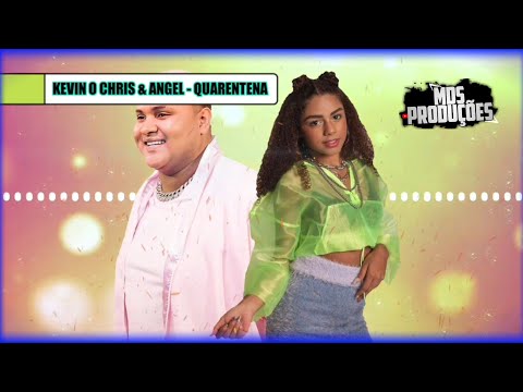 Quarentena - KEVIN O CHRIS & ANGEL (LIGHT) [SemVinheta]