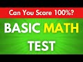 Basic Math Test Quiz Can You Score 100
