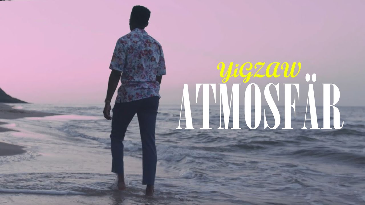 YiGZAW – ”Atmosfär”