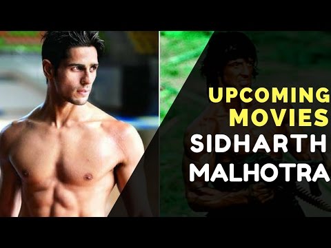 Sidharth Malhotra Upcoming Movies in 2017 & 2018 with Release Dates Video