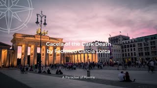 Gacela of the Dark Death by Federico García Lorca