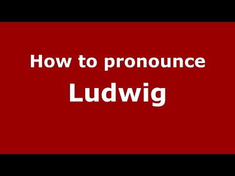 How to pronounce Ludwig