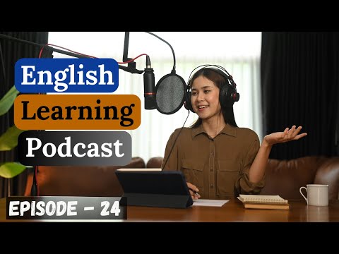 English Learning Podcast Conversation Episode 24 | Intermediate | Best Podcast For Learning English