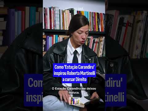 Como ‘Estação Carandiru’ inspirou Roberta Martinelli a cursar Direito