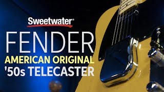 Video thumbnail for Fender American Original '50s Telecaster Review by Sweetwater