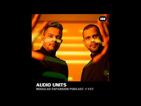 MODULAR EXPANSION PODCAST #157 | AUDIO UNITS