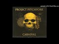 Project Pitchfork - 01-Carnival