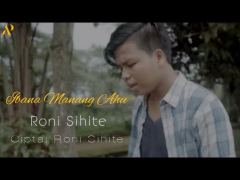 IBANA MANANG AHU - RONI SIHITE (Official video)
