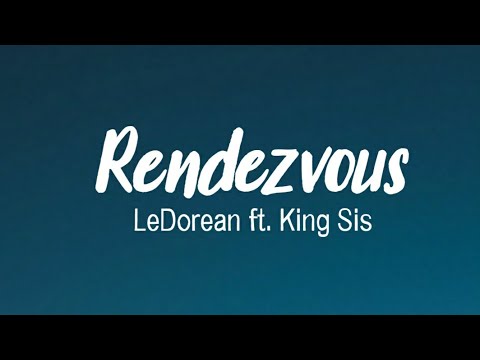 Rendezvous - LeDorean ft. King Sis (Lyrics)