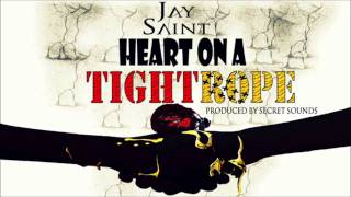 Jay Saint - Heart On A Tightrope [NEW SONG 2012]