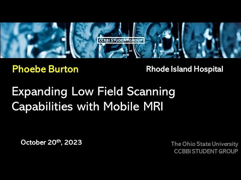 Expanding low field scanning capabilities with mobile MRI, Phoebe Burton