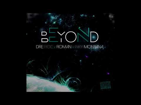 Dre Roc x Roman x Inky Montana - Beyond mp4