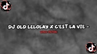 Download lagu DJ OLD LELOLAY X C'EST LA VIE REVERB VIRAL TIKTOK 2025 mp3