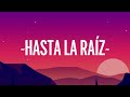 Natalia Lafourcade - Hasta la Raíz (Letra/Lyrics) [1 Hora/Hour]